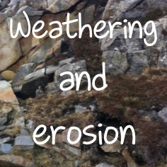 Weathering and erosion